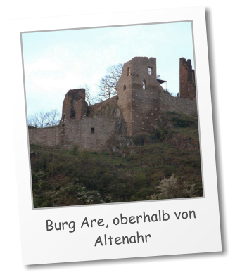 Burg Are, oberhalb von Altenahr